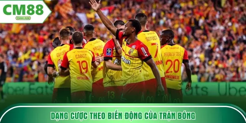 Dạng cược theo biến động của trận bóng