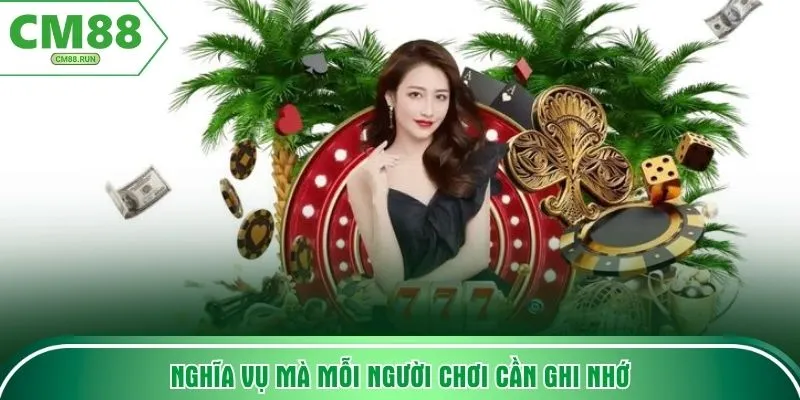 Nghĩa vụ mà mỗi người chơi cần ghi nhớ